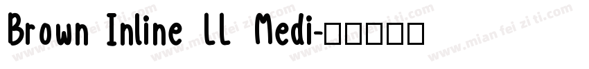 Brown Inline LL Medi字体转换